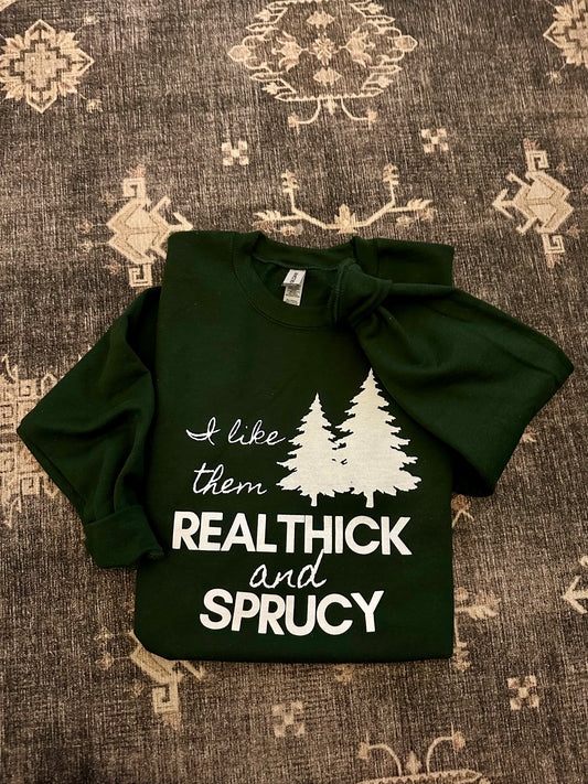 Thick and Sprucy Sweatshirt