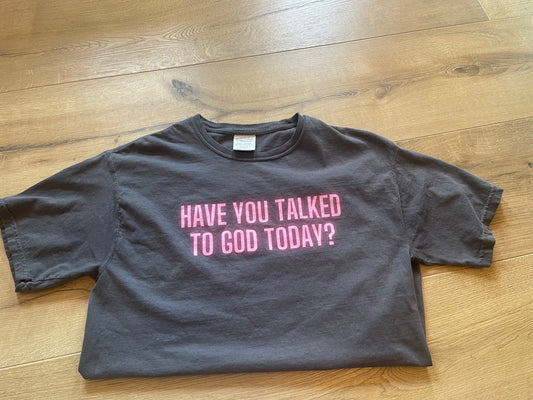 Have you talked to God