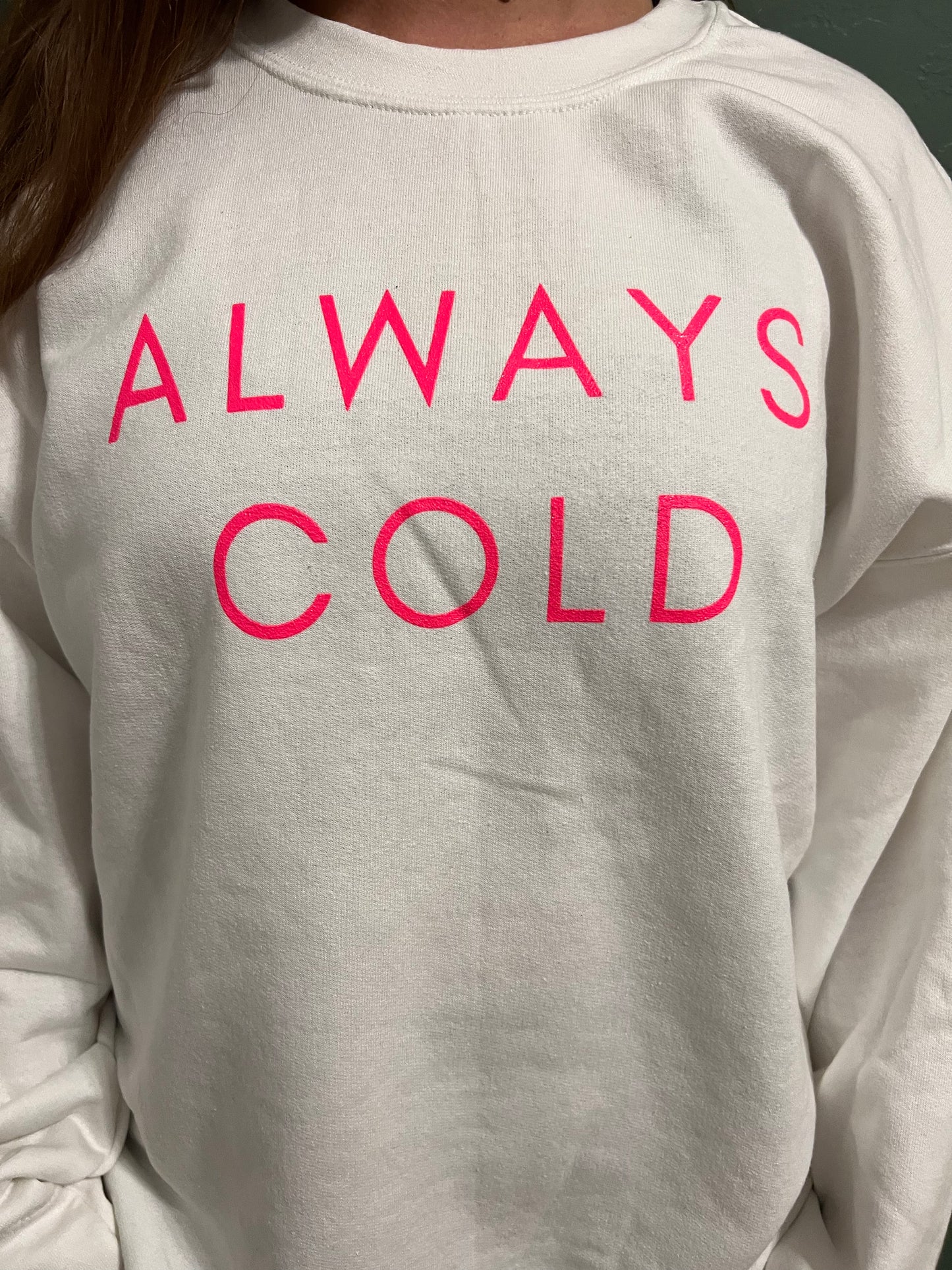 ALWAYS COLD