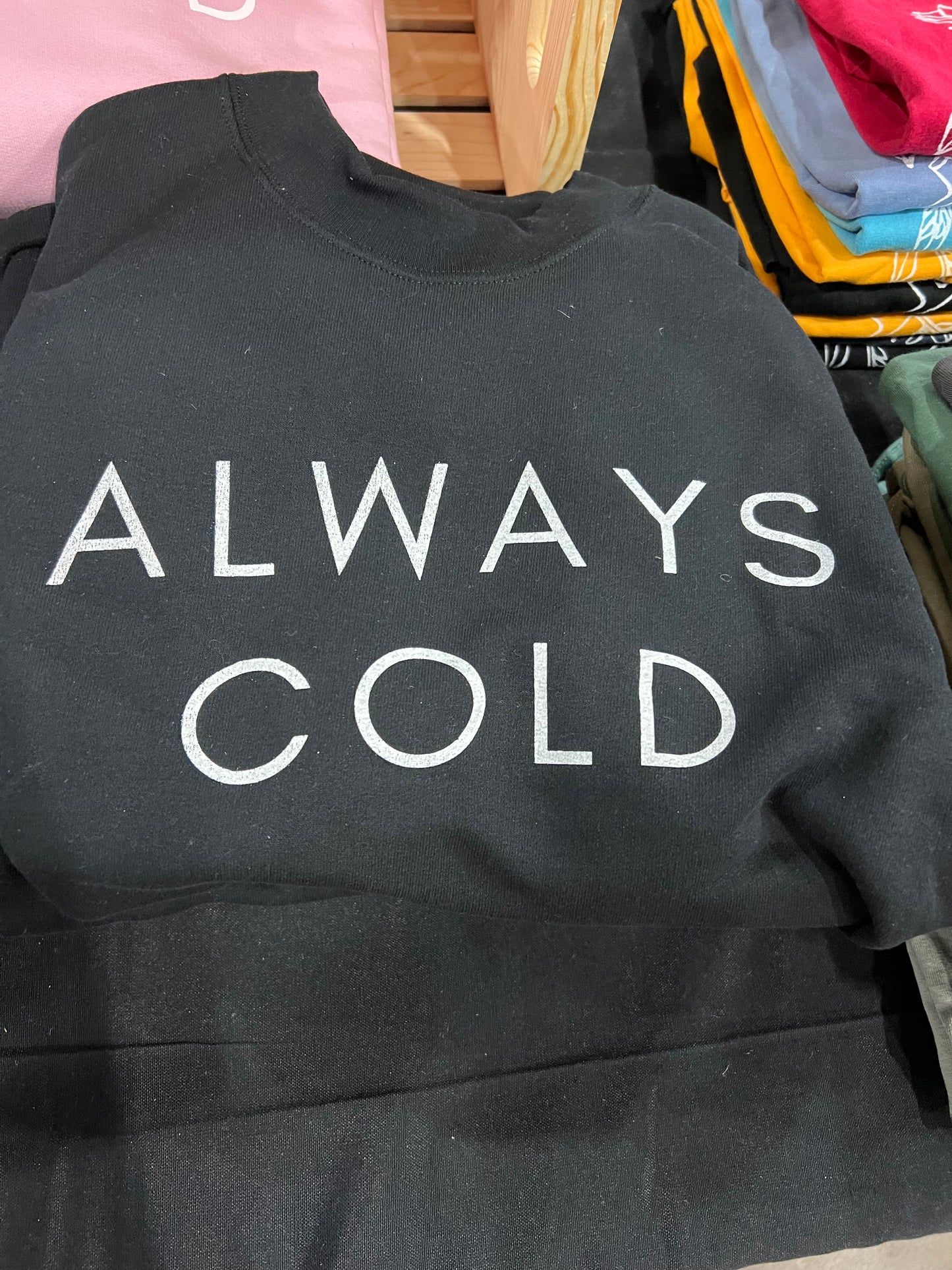 ALWAYS COLD